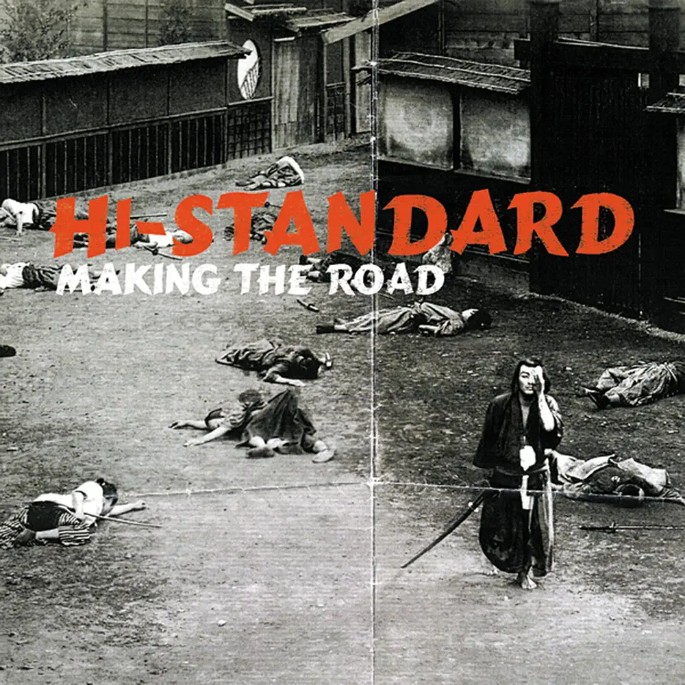Hi-STANDARD（ハイスタンダード）／MAKING THE ROAD（メイキング・ザ・ロード、道作る）／Fat Wreck Chords（ファット・レック・コーズ）